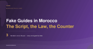 Fake guides in Morocco: the script, the badge law, and the three 2026 Marrakech arrests