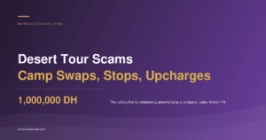 Morocco desert tour scams: the camp swap is misleading advertising under Loi 31-08, and Article 174 fines run to a million dirhams
