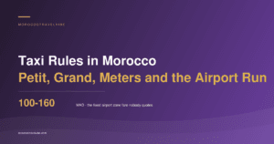 Morocco taxi rules: petit taxi, grand taxi, meters and the airport zone fares
