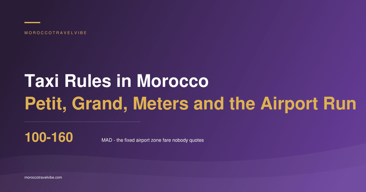Morocco taxi rules: petit taxi, grand taxi, meters and the airport zone fares